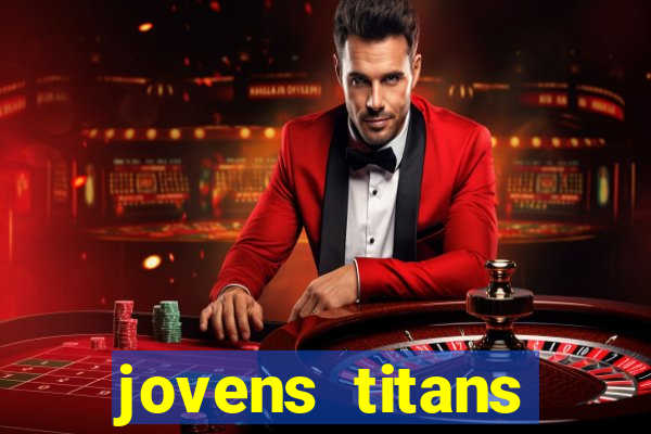 jovens titans cavando fortunas